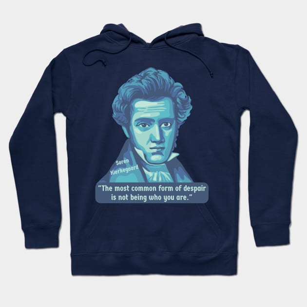 Søren Kierkegaard Portrait and Quote Hoodie by Slightly Unhinged